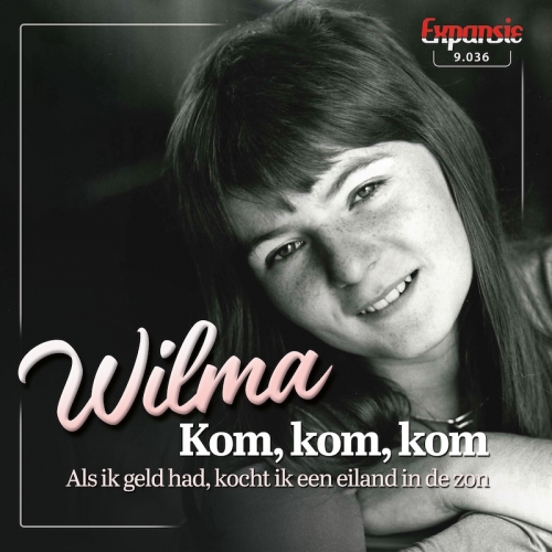 9.036 - Wilma - Kom. Kom. Kom / Als ik geld had.kocht ik een eiland in de zon (Front)