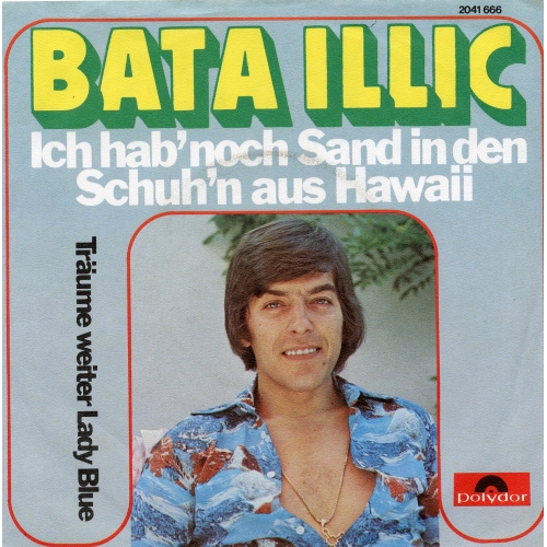 2041 666 - Bata Illic – Ich Hab' Noch Sand In Den Schuh'n Aus Hawaii - Träume Weiter Lady Blue (Front)