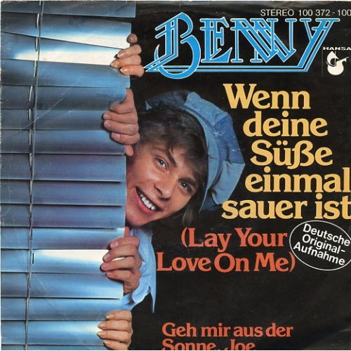 Hansa – 100 372-100 - Benny – Wenn Deine Süße Einmal Sauer Ist (Lay Your Love On Me) / Geh Mir Aus Der Sonne, Joe (Front)