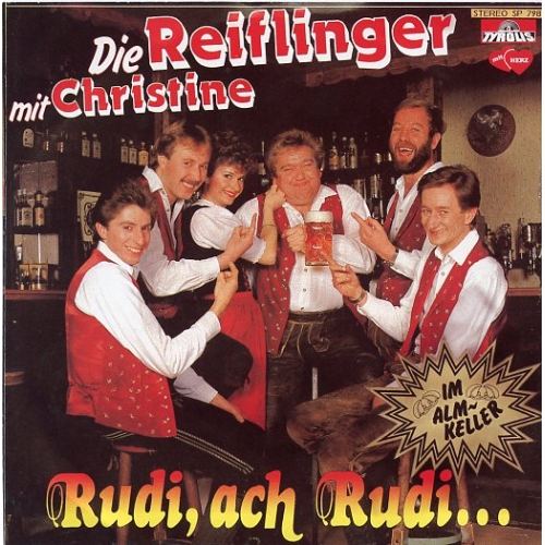 Tyrolis ?– 7986  - Die Reiflinger Mit Christine – Rudi, Ach Rudi... / Im Almkelle (Front)