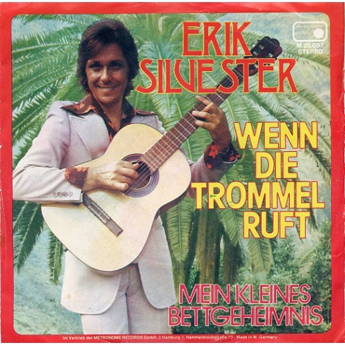 Metronome – M 25.697 - Erik Silvester – Wenn Die Trommel Ruft / Mein Kleines Bettgeheimnis (Front)