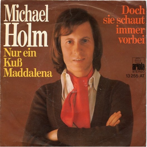 Ariola – 13 255 AT - Michael Holm – Nur Ein Kuß Maddalena / Doch Sie Schaut Immer Vorbei (Front)