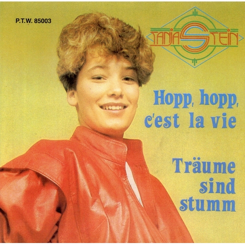 P.T.W. 85003 - Tanja Stein - Hopp, Hopp, C'est La Vie / Träume Sind Stumm (Front)