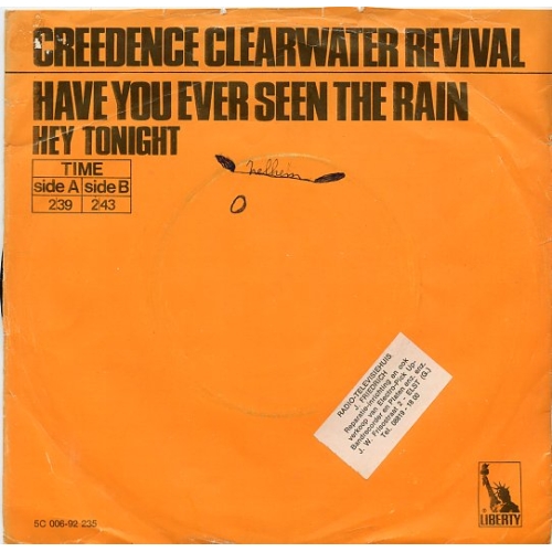 Liberty – 5C 006-92 235 - Creedence Clearwater Revival – Have You Ever Seen The Rain / Hey Tonight (Front)