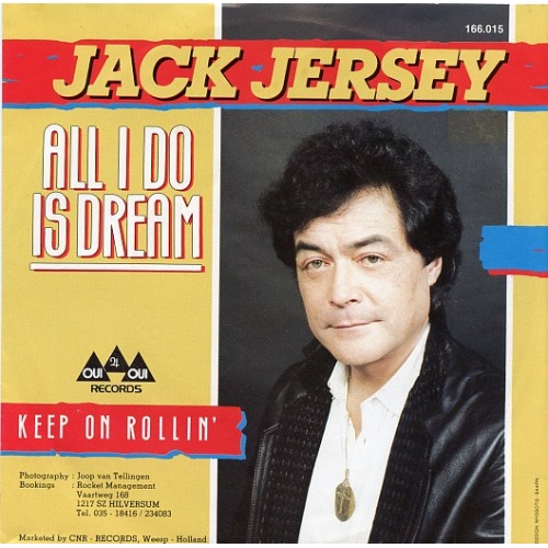 Oui 4 Oui Records – 166.015 - Jack Jersey – All I Do Is Dream / Keep On Rollin' (Front)