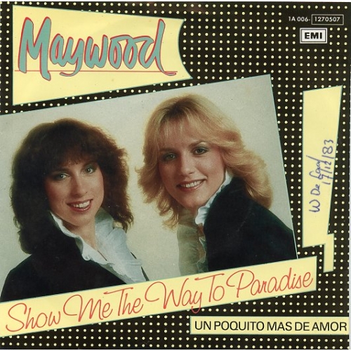EMI – 1A 006-1270507 - Maywood – Show Me The Way To Paradise / Un Poquito Mas De Amor (Front)