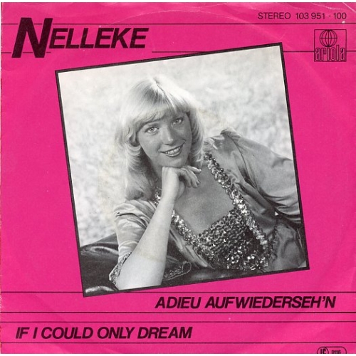 Ariola – 103 951 - Nelleke – Adieu Auf Wiederseh'n / If I Could Only Dream (Front)