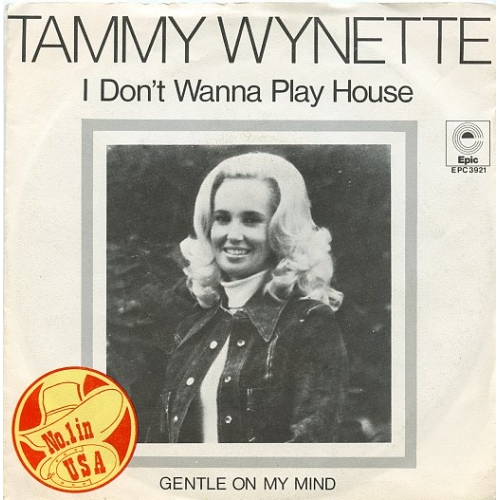 Epic – EPC 3921 - Tammy Wynette – I Don't Wanna Play House / Gentle On My Mind (Front)