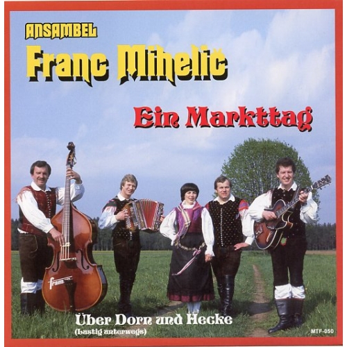 MTF-050 - Franc Mihelic – Ein Markttag / Über Dorn und Hecke (Front)