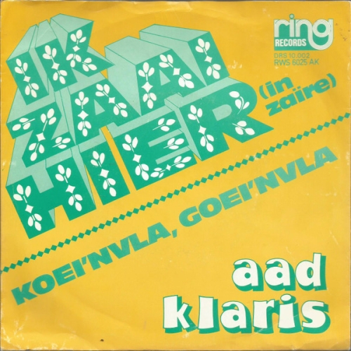   RWS 6025 AK - Aad Klaris – Ik Zaai Hier (In Zaïre) / Koei'nvla Goei'nvla (Front)