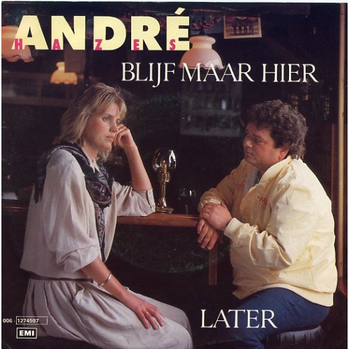 EMI – 006-1274597 - André Hazes – Blijf Maar Hier / Later  (Front)