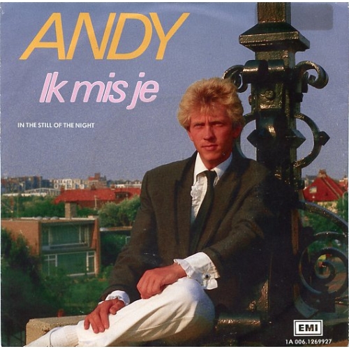 EMI - 1A 006-1269927 -  Andy – Ik Mis Je / In The Still Of The Night (Front)