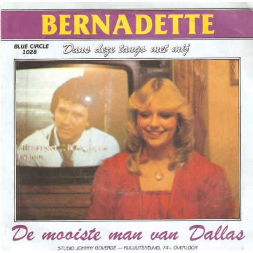 Blue Circle – 1028 - Bernadette – De Mooiste Man Van Dallas / Dans Deze Tango Met mij (Front)