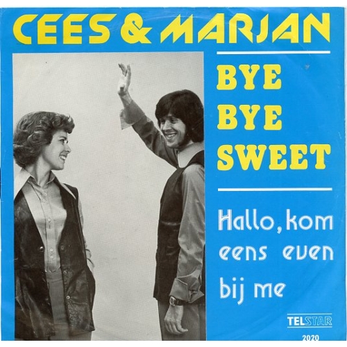 TS 2020 TF - Cees & Marjan – Bye Bye My Sweet / Hallo, Kom 'S Effe Bij Me Schat (Front)