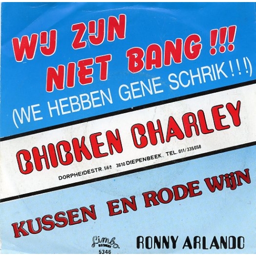 L 5346 - Chicken Charley – Wij Zijn Niet Bang!!! (We Hebben Gene Schrik....) / Kussen En Rode Wijn (Front)