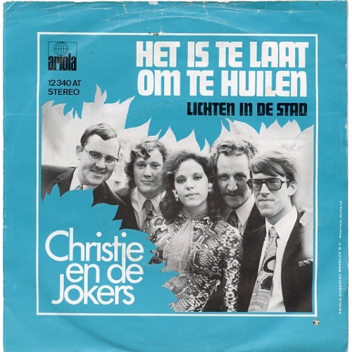 Ariola – 12 340  - Christie & De Jokers – Het is te laat om te huilen / Lichten in de stad (Front)