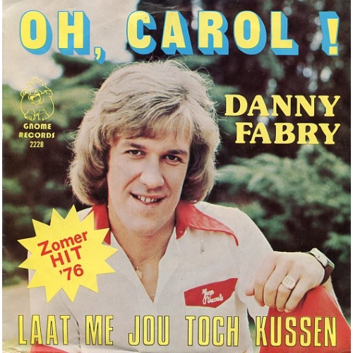 Gnome Records - 2228 - Danny Fabry – Oh, Carol! / Laat Me Jou Toch Kussen (Front)