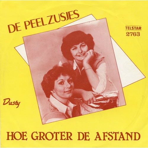 Telstar – 2763 - De Peelzusjes (De Roffels) – Hoe Groter De Afstand / Dusty (Front)