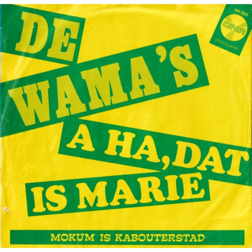 CNR – 141 100 - De Wama's – A Ha, Dat Is Marie / Mokum Is Kabouterstad (Front)
