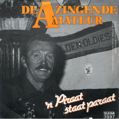 Telstar – 3987 - De Zingende Amateur – Twee Blauwe Ogen En Haren Zo Blond /  'n Piraat Staat Paraat (Front)