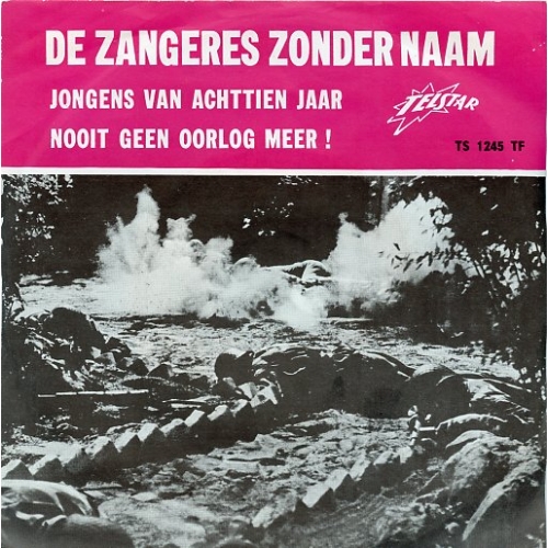 TS 1245 TF - De Zangeres Zonder Naam – Jongens Van Achttien Jaar! / Nooit Geen Oorlog Meer! (Front)