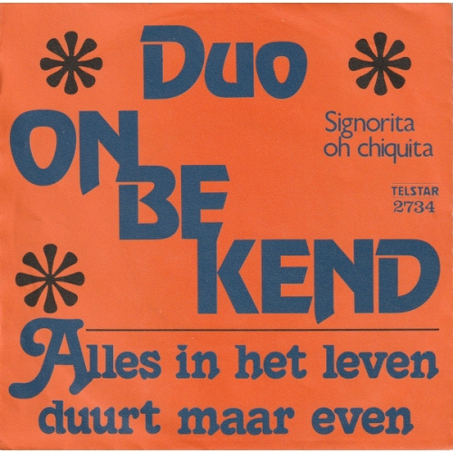 TS 2734 TF - Duo Onbekend – Alles In Het Leven Duurt Maar Even /  Signorita Oh Chiquita (Front)