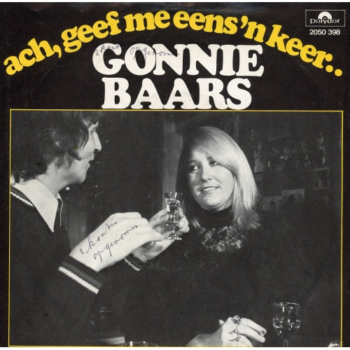 Polydor – 2050 398 - Gonnie Baars – Ach, Geef Me Eens 'n Keer.. / Als Je Eens Goed Om Je Heen Kijkt (Front)