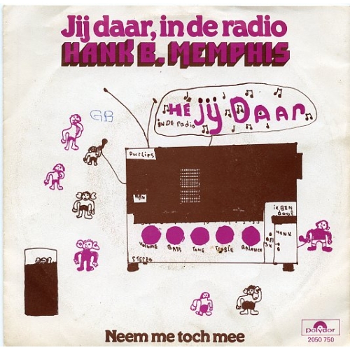 Polydor - 2050 750 - Hank B. Memphis – Jij Daar, In De Radio / Neem Me Toch Mee (Front)