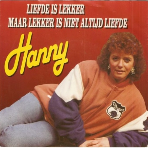 TSI 4790-7 - Hanny – Liefde Is Lekker Maar Lekker Is Niet Altijd Liefde / Jij Alleen Kunt Mij Gelukkig Maken (Front)
