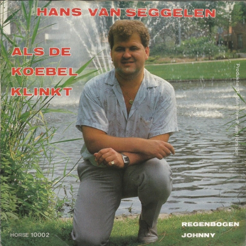 Horse 10002 - Hans Van Seggelen – Als De Koebel Klinkt / Regenbogen Johnny (Front)