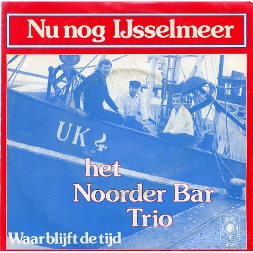 GIP – 40.84 - Het Noorder Bar Trio – Nu Nog IJsselmeer / Waar Blijft De Tijd (Front)
