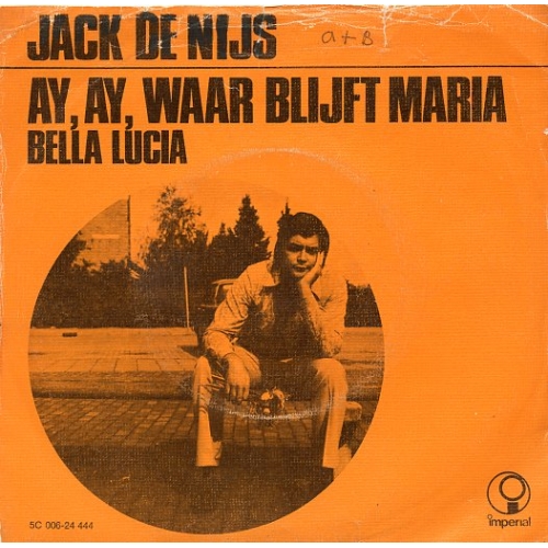 imperial – 5C 006-24444 - Jack De Nijs – Ay, Ay, Waar Blijft Maria / Bella Lucia (Front)