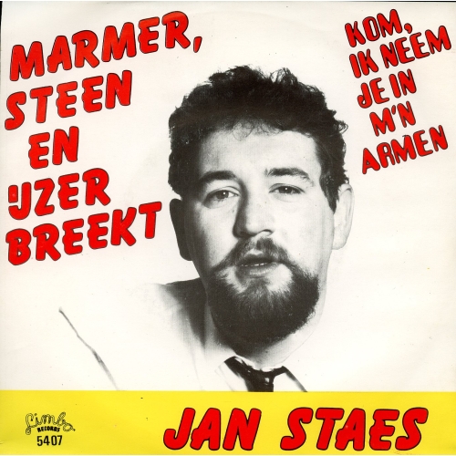 L 5407 - Jan Staes – Marmer, Steen En IJzer Breekt / Kom, Ik Neem Je In Mijn Armen (Front)