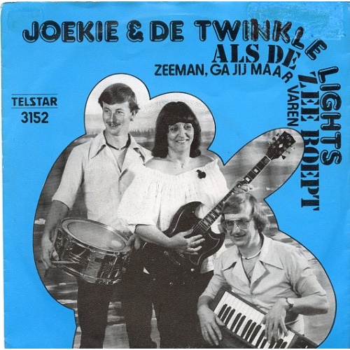 TS 3152 TF - Joekie & De Twinkle Lights – Als De Zee Roept / Zeeman, Ga Jij Maar Varen (Front)