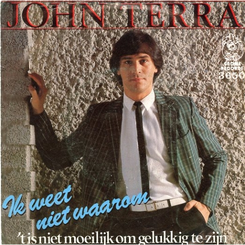 GS 3650 GF - John Terra – Ik Weet Niet Waarom / 't Is Niet Moeilijk Om Gelukkig Te Zijn (Front)