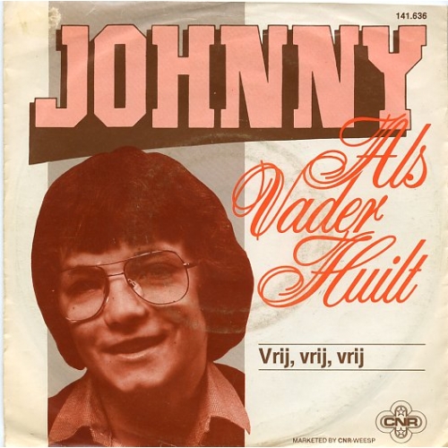 CNR – 141.636 - Johnny – Als Vader Huilt / Vrij, Vrij, Vrij (Front)