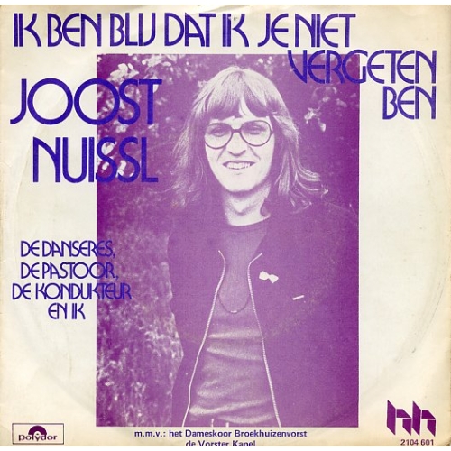 Harlekijn – 2104 601 - Joost Nuissl – Ik Ben Blij Dat Ik Je Niet Vergeten Ben / De Danseres, De Pastoor, De Kondukteur En Ik (Front)