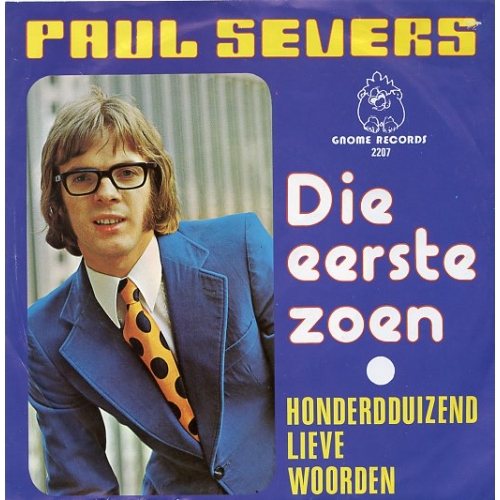 Gnome Records – 2207 - Paul Severs – Die Eerste Zoen / Honderdduizend Lieve Woorden (Front)
