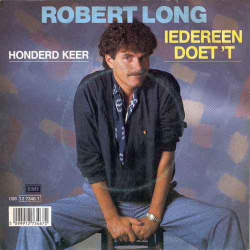 006-12 7346 7 - Robert Long – Iedereen Doet 't / Honderd Keer (Front)