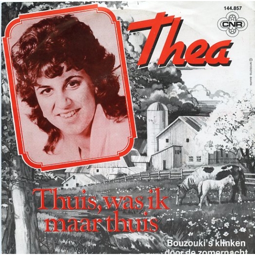 CNR – 144.857 - Thea – Thuis, Was Ik Maar Thuis / Bouzouki's Klinken Door De Zomernacht (Front)