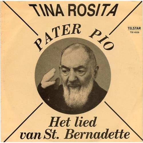 TS 4526 TF - Tina Rosita – Pater Pio / Het Lied Van St. Bernadette (Front)