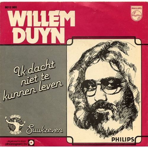 Philips – 6012 865 - Willem Duyn – Ik Dacht Niet Te Kunnen Leven / Suukzeven (Front)