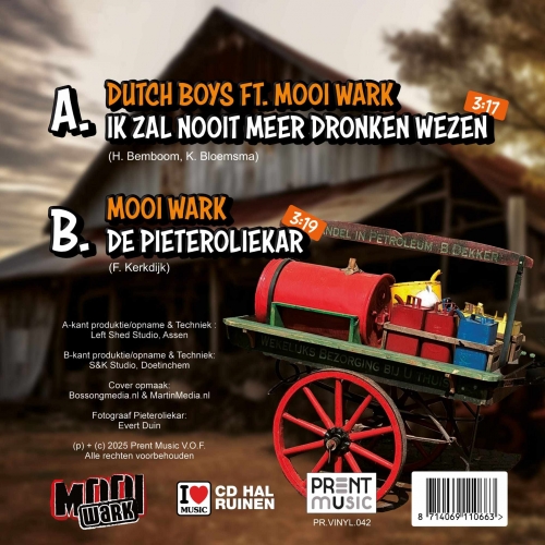 PR.VINYL.042 - Dutch Boys Ft. Mooi Wark - Ik Zal Nooit Meer Dronken Wezen / De Pieteroliekar (Back)