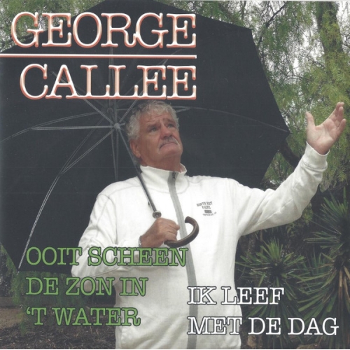 Muziekhoekje – 2021-009 - George Callee – Ooit Scheen De Zon In 't Water / Ik Leef Met De Dag (Front)