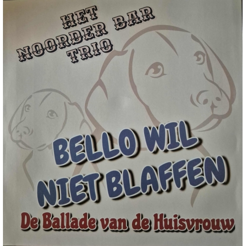 TS-X-1033 BMG - Het Noorder barTrio - Bello Wil Niet Blaffen / De Ballade van Een Huisvrouw (Front)