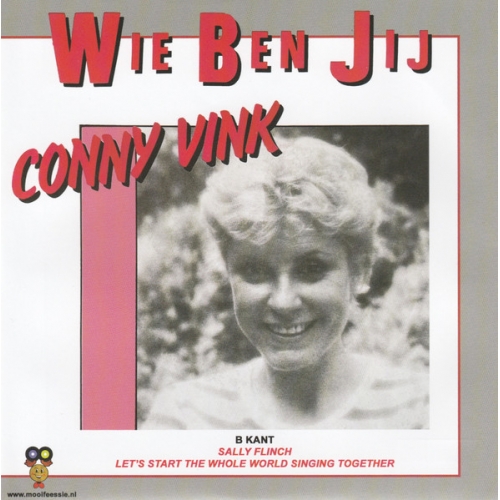  2023-1400 -  Conny Vink  - Sally Flinch – Wie Ben Jij /  Let’s Start The Whole World Singing Together (Front)
