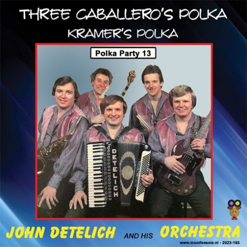 2020-165 - John Detelich – Three Caballero’s Polka / Kramer’s Polka – Polka Party Deel 13 (Front)