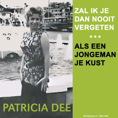 2024-1650 - Patricia Dee -  Zal Ik Je Dan Nooit Vergeten / Als Een Jongeman Je Kust (Front)