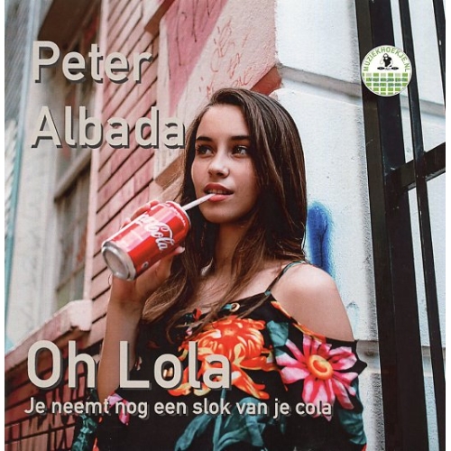 Muziekhoekje – 2020-017 - Peter Albada – Oh Lola (Je Neemt Nog Een Slok Van Je Cola) / 	Het Is Maar Een Vraag (Front)