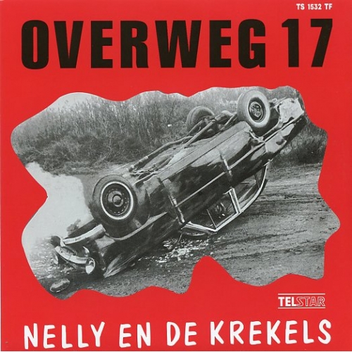 TS 1532 TF - Nelly En De Krekels – Overweg 17 / Vandaag Ga Je Trouwen (Front)